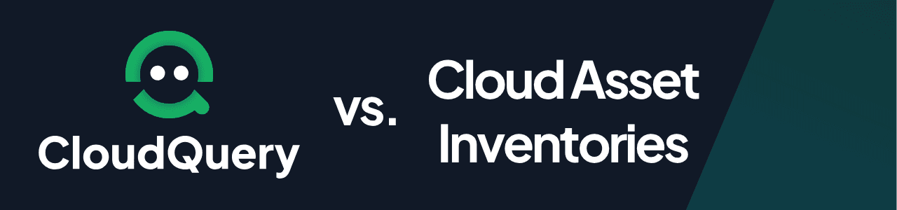 CloudQuery vs. Cloud Asset Inventory Tools blog post header