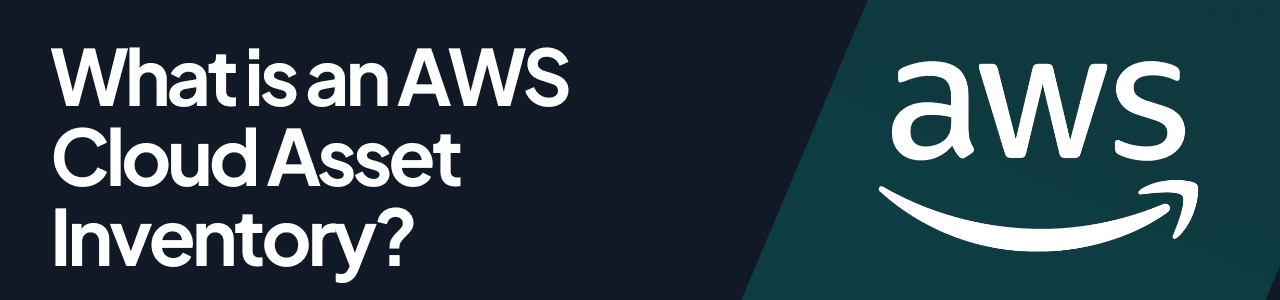 What is an AWS Cloud Asset Inventory blog post header