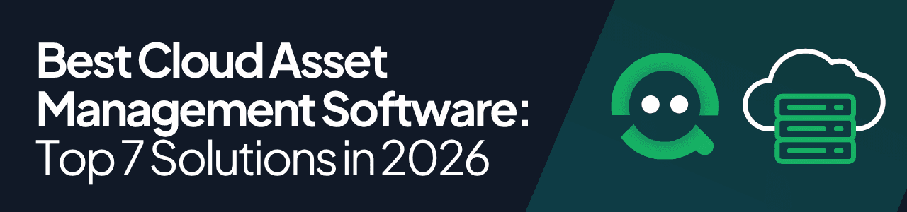 An image showing the text Best Cloud Asset Management Software - Top 5 Solutions in 2026