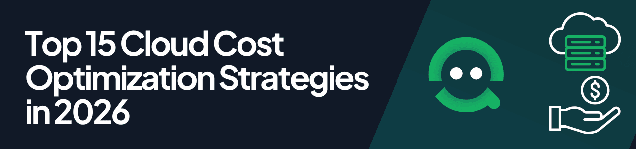 An image header with the title Top 15 Cloud Cost Optimization Strategies in 2026