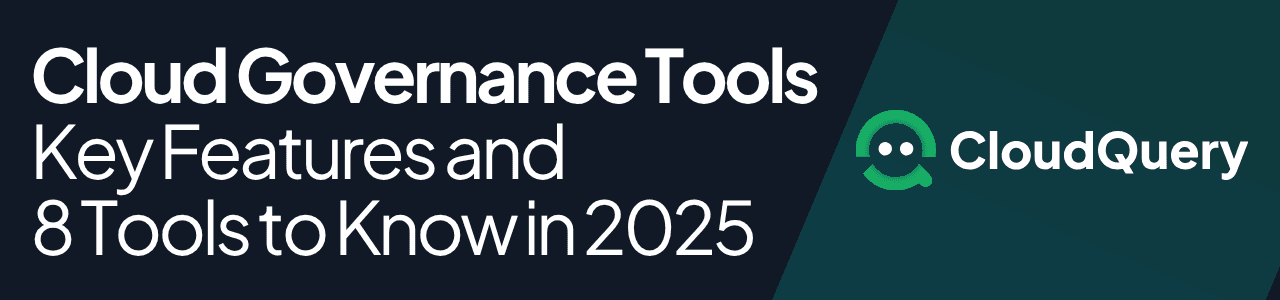 An image showing the text Cloud Governance Tools Key Features and 8 Tools to Know in 2025