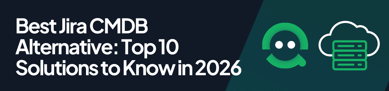 An image showing the text Best Jira CMDB Alternative - Top 10 Solutions to Know in 2026
