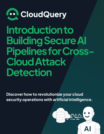 Introduction to Building Secure AI Pipelines for Cross-Cloud Attack Detection