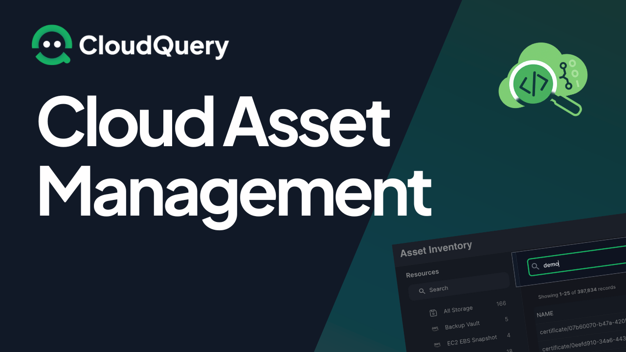 Cloud Asset Management (CAM): Guide, Tools & Best Practices | CloudQuery